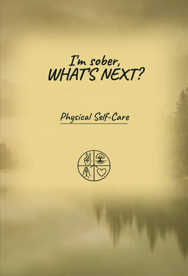 Cover of I'm Sober, What's Next? Physical Self-Care